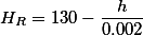 H_R=130-\frac{h}{0.002}